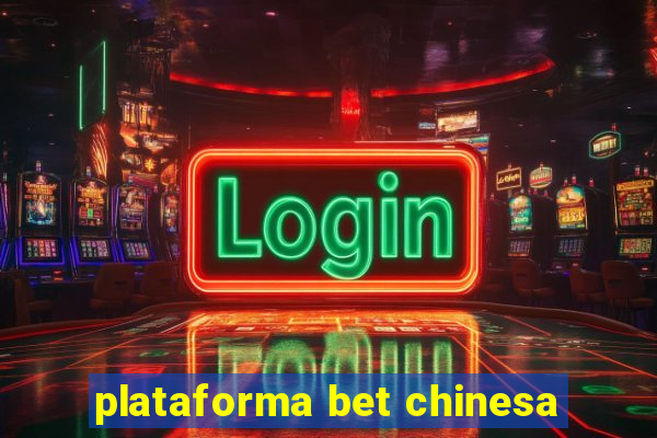 plataforma bet chinesa